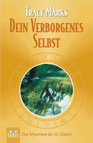 Dein verborgenes Selbst de Tracy Marks