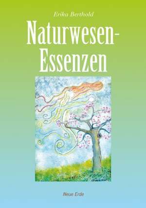 Naturwesen-Essenzen de Erika Berthold