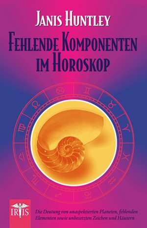 Fehlende Komponenten im Horoskop de Janis Huntley