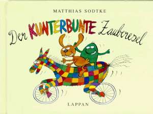 Der kunterbunte Zauberesel de Matthias Sodtke