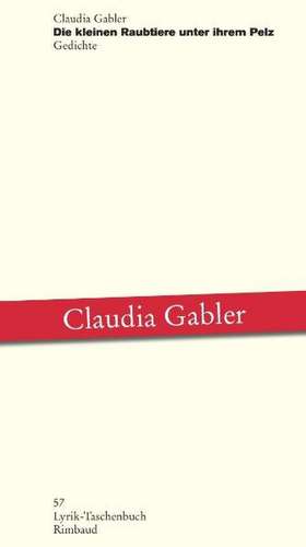 Die kleinen Raubtiere unter ihrem Pelz de Claudia Gabler