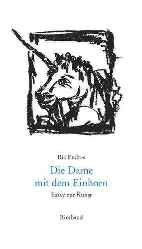 Die Dame mit dem Einhorn de Ria Endres