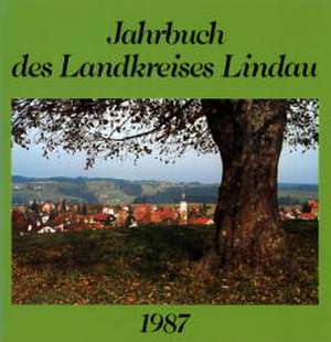 Jahrbuch des Landkreises Lindau 1987 de Werner Dobras