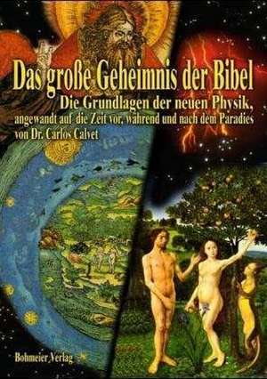 Das grosse Geheimnis der Bibel de Carlos Calvet