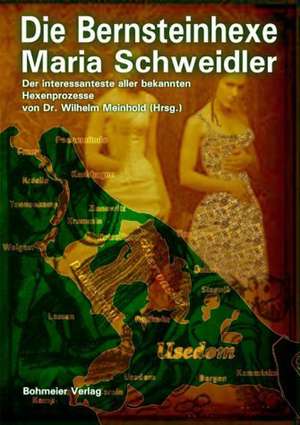 Die Bernsteinhexe Maria Schweidler de Wilhelm Meinhold