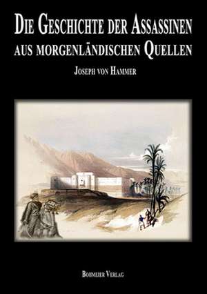 Geschichte der Assassinen aus morgenländischen Quellen de Joseph von Hammer