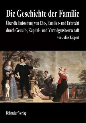 Die Geschichte der Familie de Julius Lippert