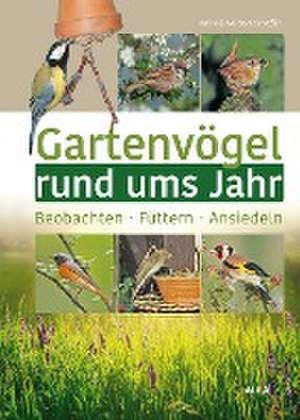 Gartenvögel rund ums Jahr de Anita Schäffer