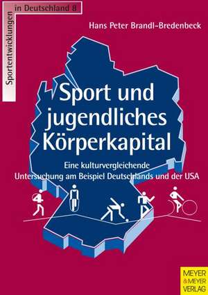 Sport und jugendliches Körperkapital de Hans P Brandl-Bredenbeck