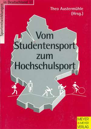 Vom Studentensport zum Hochschulsport de Theo Austermühle