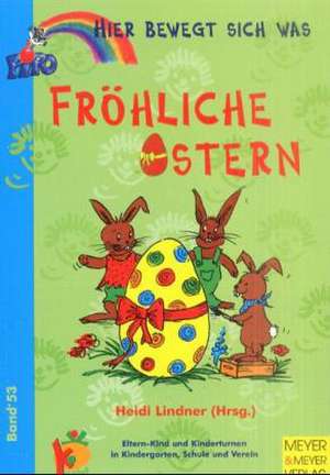 Hier bewegt sich was 53. Fröhliche Ostern