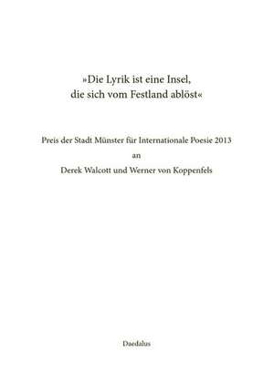 "Die Lyrik ist eine Insel, die sich vom Festland ablöst" de Hermann Wallmann