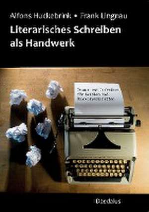 Literarisches Schreiben als Handwerk de Alfons Huckebrink