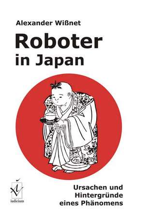 Roboter in Japan de Alexander Wißnet