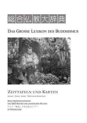 Das Grosse Lexikon des Buddhismus. Zeittafeln und Karten de Takao Aoyama