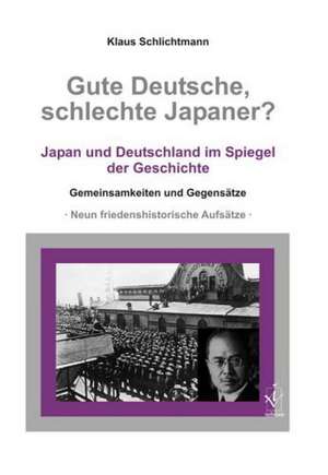 Gute Deutsche, schlechte Japaner? de Klaus Schlichtmann