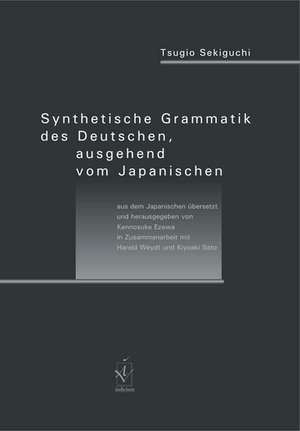 Synthetische Grammatik des Deutschen ausgehend vom Japanischen de Tsugio Sekiguchi