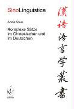 Komplexe Sätze im Chinesischen und im Deutschen de Annie Shue