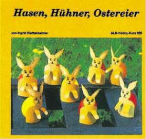 Hasen, Hühner, Ostereier de Ingrid Klettenheimer