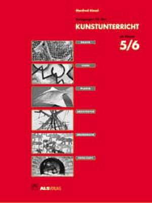 Anregungen für den Kunstunterricht ab Klasse 5/6 de Manfred Kiesel