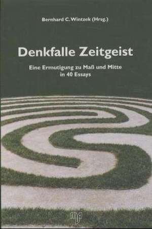 Denkfalle Zeitgeist de Bernhard C. Wintzek