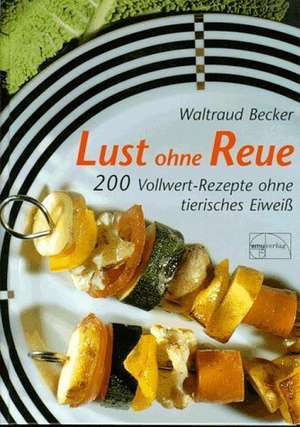 Lust ohne Reue de Waltraud Becker