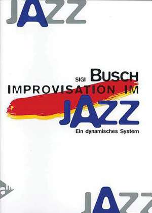 Improvisation Im Jazz de Sigi Busch