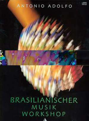 Brasilianischer Musik Workshop de Antonio Adolfo