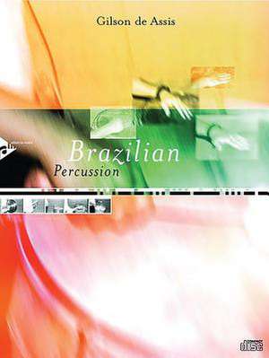 Brazilian Percussion de Gilson de Assis