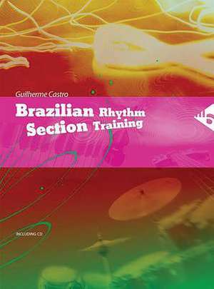 Brazilian Rhythm Section Training de Guilherme Castro