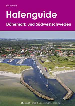 Hafenguide Dänemark und Südwestschweden de Per Hotvedt