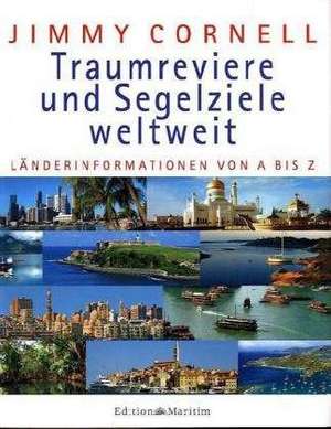 Traumreviere und Segelziele weltweit de Jimmy Cornell