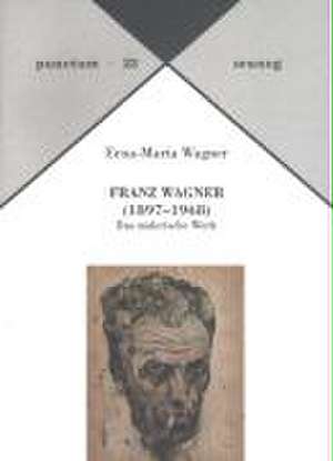 FRANZ WAGNER (1897-1968) de Erna-Maria Wagner