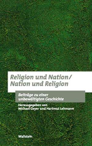 Religion und Nation / Nation und Religion de Michael Geyer