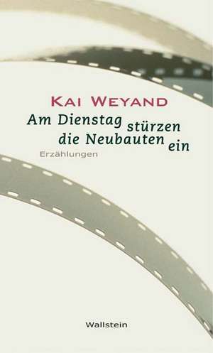 Am Dienstag stürzen die Neubauten ein de Kai Weyand