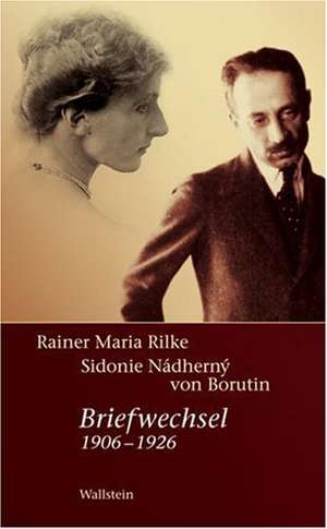 Rainer Maria Rilke - Sidonie Nádherny von Borutin de Rainer Maria Rilke