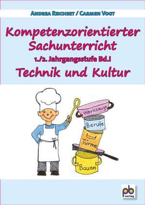 Kompetenzorientierter Sachunterricht 1./2. Jahrgangsstufe Bd. 1 de Andrea Reichert