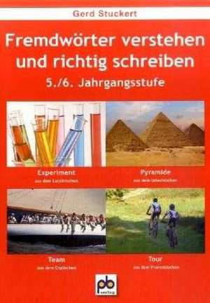 Fremdwörter verstehen und richtig schreiben. 5./6.Klasse de Gerd Stuckert