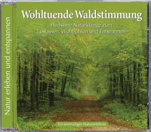 Naturgeräusche: Wohltuende Waldstimmung