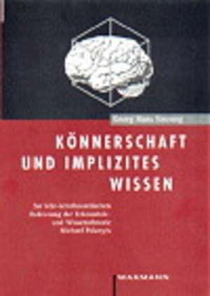 Könnerschaft und implizites Wissen de Georg Hans Neuweg