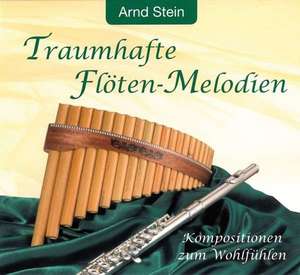 Traumhafte Flöten-Melodien. CD de Arnd Stein