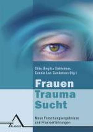 Frauen - Trauma - Sucht de Silke B Gahleitner