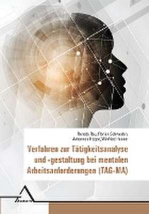 Verfahren zur Tätigkeitsanalyse und -gestaltung bei mentalen Arbeitsanforderungen (TAG-MA) de Renate Rau