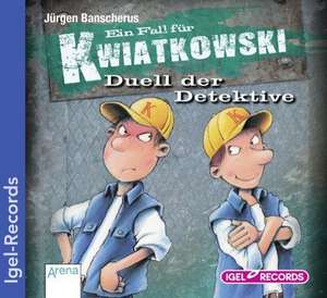 Ein Fall für Kwiatkowski 06. Duell der Detektive de Jürgen Banscherus