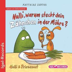 Nulli und Priesemut - Nulli, warum steckt dein Zähnchen in der Möhre? de Matthias Sodtke