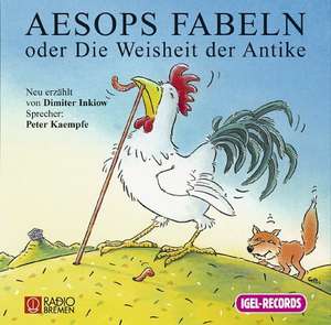 Aesops Fabeln oder Die Weisheit der Antike. 2 CDs de Dimiter Inkiow