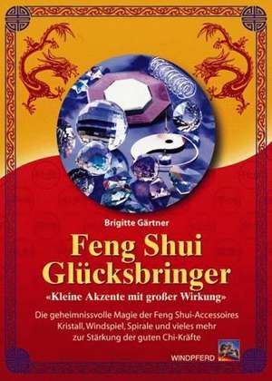 Feng Shui Glücksbringer de Brigitte Gärtner