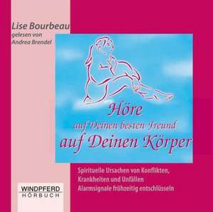 Höre - auf Deinen besten Freund - auf deinen Körper. 2 CDs de Lise Bourbeau