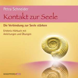 Kontakt zur Seele de Petra Schneider