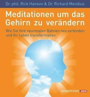 Meditationen, um das Gehirn zu verändern de Rick Hanson